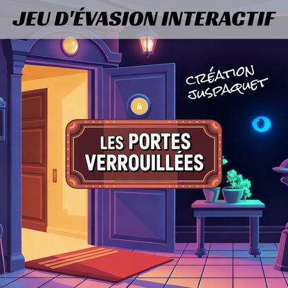 Jeu d'évasion interactif ¨LES PORTES VERROUILLÉES¨